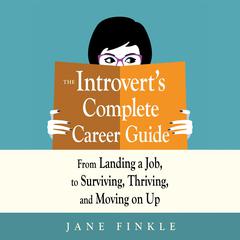 The Introvert's Complete Career Guide by Jane Finkle audiobook
