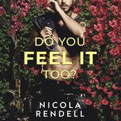 Do You Feel It, Too? by  Nicola Rendell audiobook