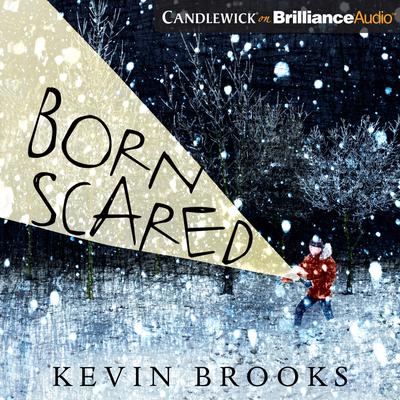 Born Scared by Kevin Brooks audiobook