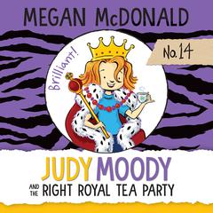 Judy Moody and the Right Royal Tea Party by Megan McDonald audiobook