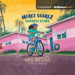 Merci Suárez Changes Gears by Meg Medina audiobook