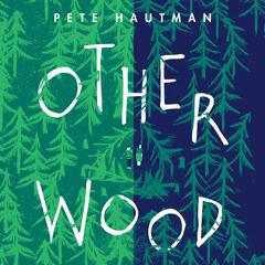 Otherwood by Pete Hautman audiobook