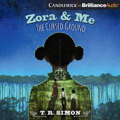 Zora and Me: The Cursed Ground by T. R. Simon audiobook