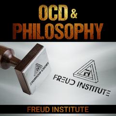 OCD & Philosophy by Freud Institute   audiobook
