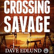 Crossing Savage by  Dave Edlund audiobook