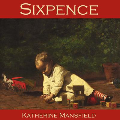 Sixpence by Katherine Mansfield audiobook