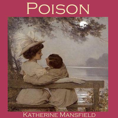Poison by Katherine Mansfield audiobook
