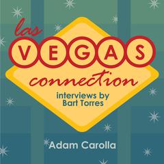 Las Vegas Connection: Adam Carolla by Bart Torres audiobook