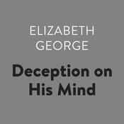 Deception on His Mind by  Elizabeth George audiobook