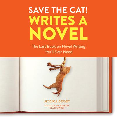 Save the Cat! Writes a Novel by Jessica Brody audiobook