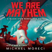 We Are Mayhem by  Michael Moreci audiobook
