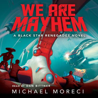 We Are Mayhem by Michael Moreci audiobook