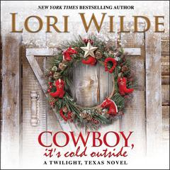 Cowboy, It's Cold Outside by Lori Wilde audiobook