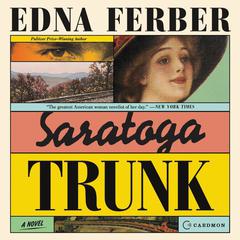 Saratoga Trunk by Edna Ferber audiobook
