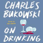 On Drinking by  Charles Bukowski audiobook