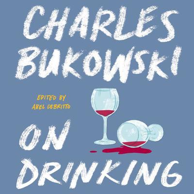 On Drinking by Charles Bukowski audiobook
