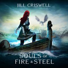 Souls of Fire and Steel by Jill Criswell audiobook