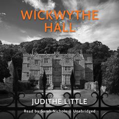 Wickwythe Hall by Judithe Little audiobook