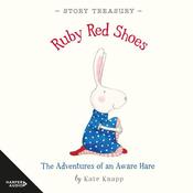 Ruby Red Shoes Story Treasury by  Kate Knapp audiobook
