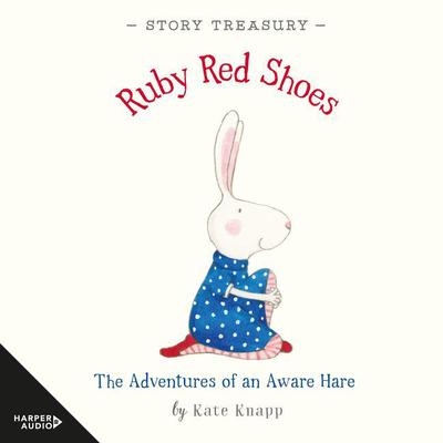 Ruby Red Shoes Story Treasury by Kate Knapp audiobook