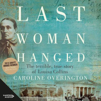 Last Woman Hanged by Caroline Overington audiobook