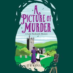 A Picture of Murder by T. E. Kinsey audiobook