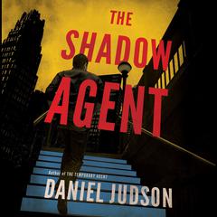 The Shadow Agent by Daniel Judson audiobook