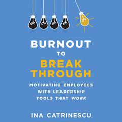 Burnout to Breakthrough by Ina Catrinescu audiobook