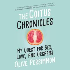 The Coitus Chronicles by Olive Persimmon audiobook