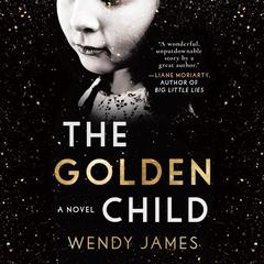 The Golden Child by Wendy James audiobook