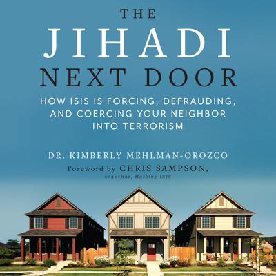 The Jihadi Next Door by Kimberly Mehlman-Orozco audiobook