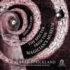 The Specter From the Magicians Museum by Brad Strickland audiobook