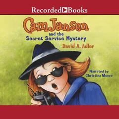 Cam Jansen and the Secret Service Mystery by David A. Adler audiobook