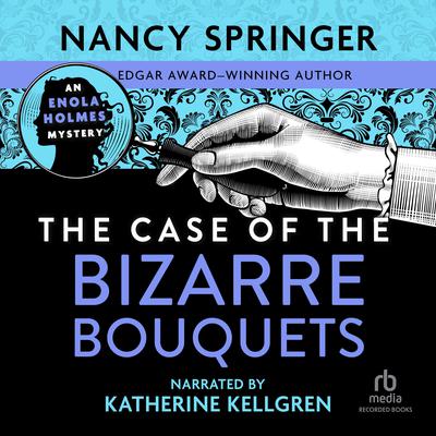 The Case of the Bizarre Bouquets by Nancy Springer audiobook