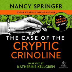 The Case of the Cryptic Crinoline by Nancy Springer audiobook