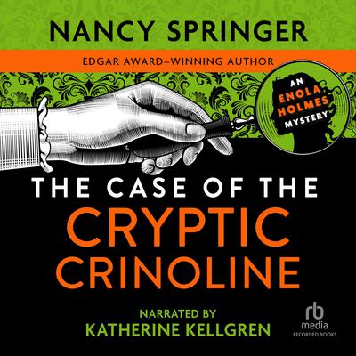 The Case of the Cryptic Crinoline by Nancy Springer audiobook