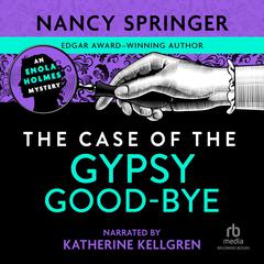 The Case of the Gypsy Goodbye by Nancy Springer audiobook
