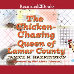 Chicken-Chasing Queen of Lamar County by Janice Harrington audiobook