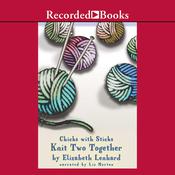 Chicks with Sticks (Knit two together) by  Elizabeth Lenhard audiobook