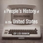A People’s History of Computing in the United States by  Joy Lisi Rankin audiobook