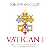 Vatican I by  John W. O’Malley audiobook