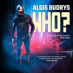Who? by Algis Budrys audiobook