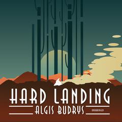 Hard Landing by Algis Budrys audiobook