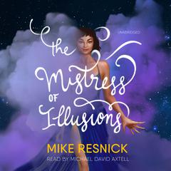 The Mistress of Illusions by Mike Resnick audiobook