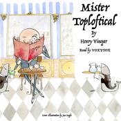 Mister Toploftical by  Henry Vinegar audiobook
