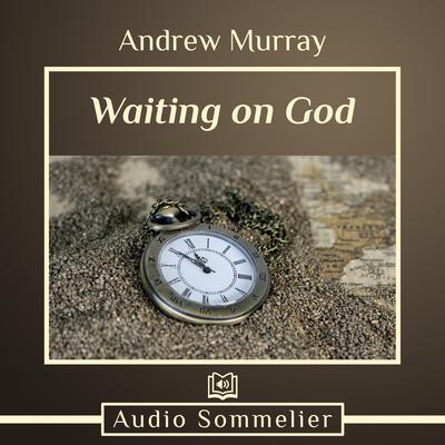 Waiting on God by Andrew Murray audiobook