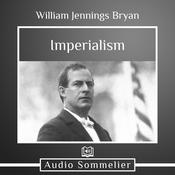 Imperialism by  William Jennings Bryan audiobook