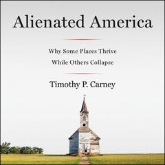 Alienated America by Timothy P. Carney audiobook