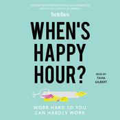 When's Happy Hour? by  The Betches audiobook