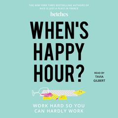 When's Happy Hour? by The Betches audiobook